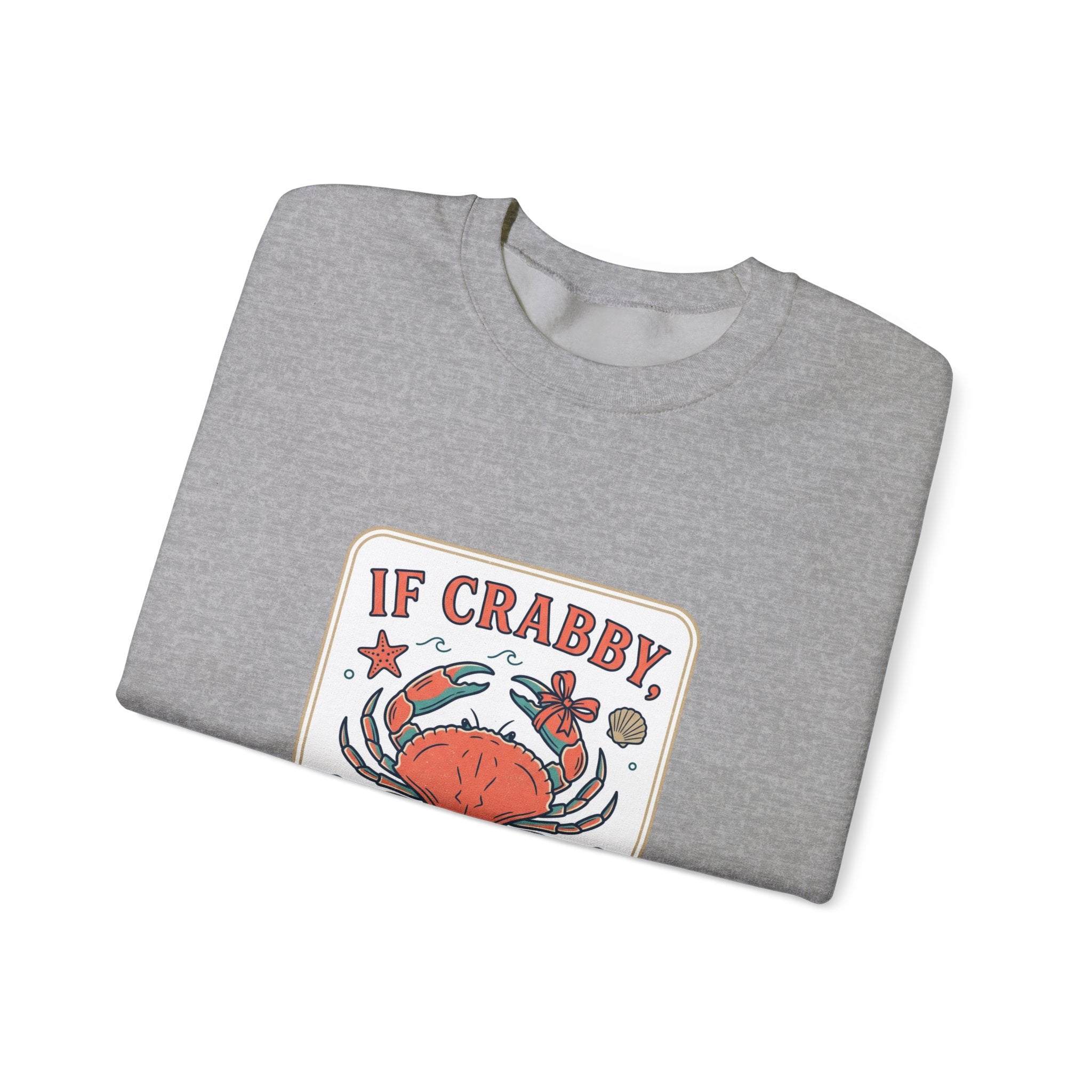 If Crabby Crewneck Sweatshirt | Crab Mood Humor, Coastal Summer Style