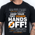 Hands Off Shirt – 8647 Anti Trump Political Activist Tee, Get Your Tiny Orange Hands Off Message Dark Shirt 682178