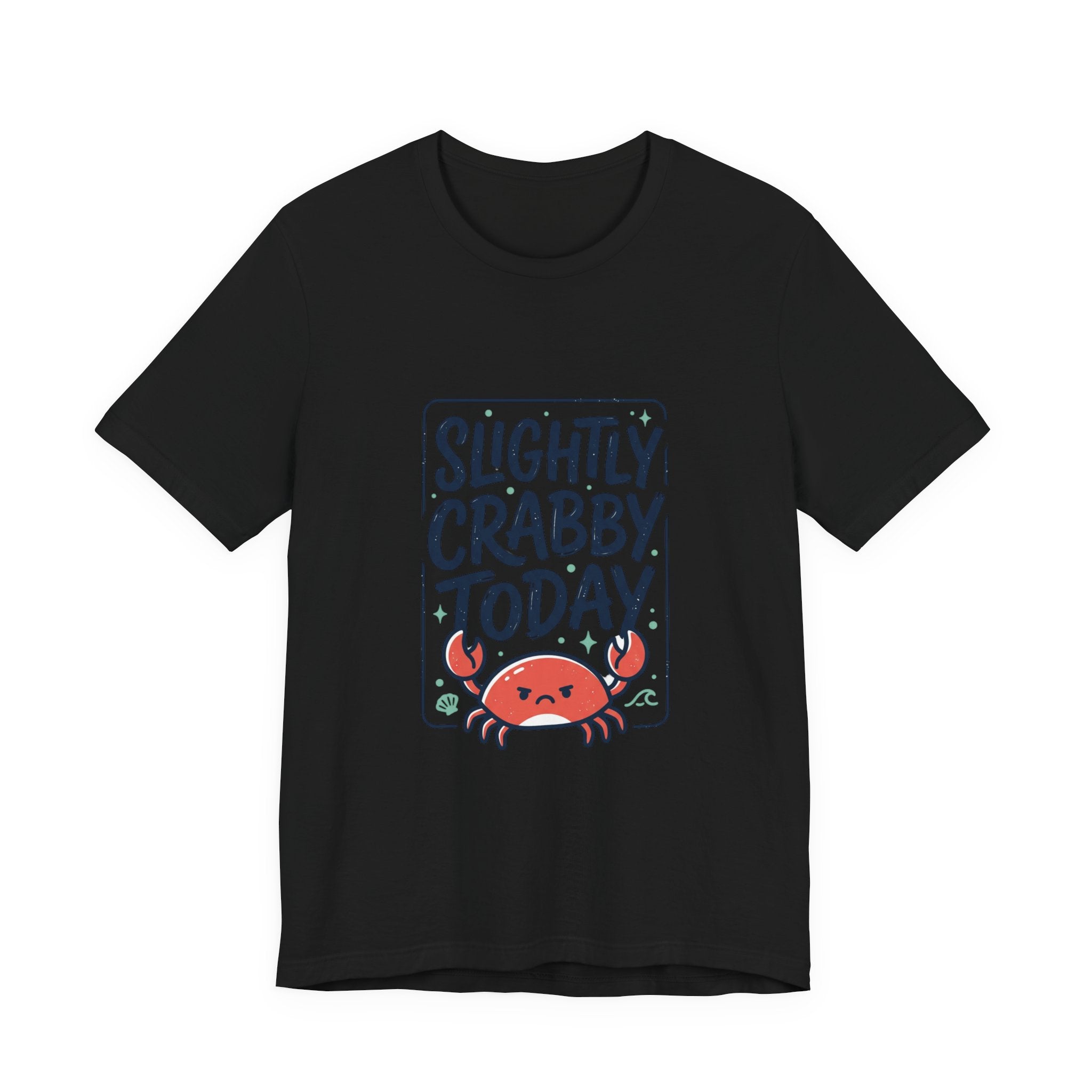 Slightly Crabby Today T-Shirt | Cute Crab Mood Humor, Coastal Summer Tee