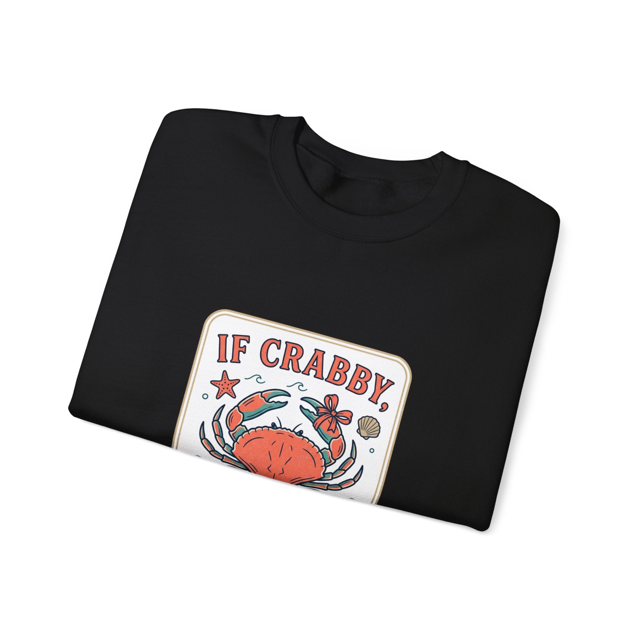If Crabby Crewneck Sweatshirt | Crab Mood Humor, Coastal Summer Style