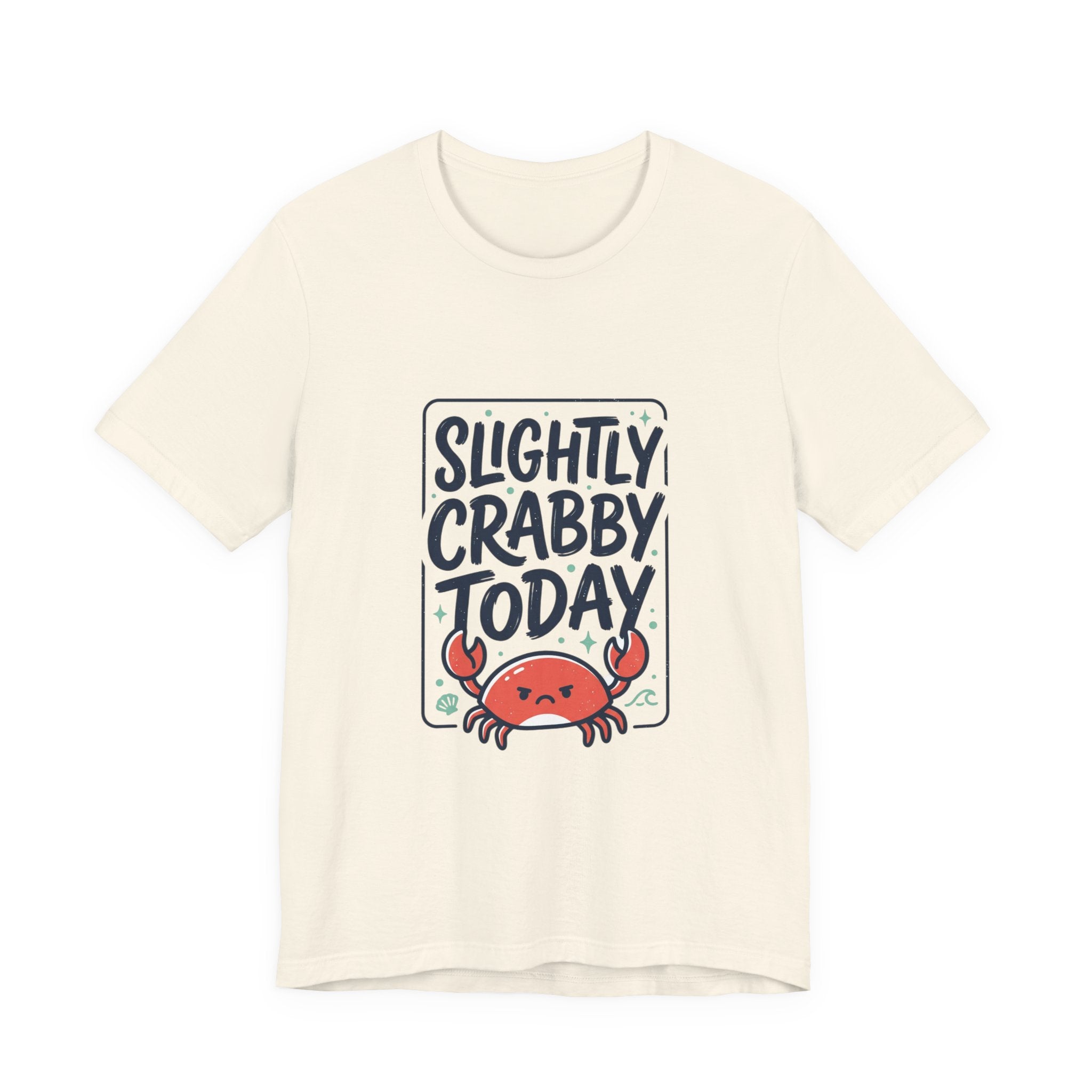 Slightly Crabby Today T-Shirt | Cute Crab Mood Humor, Coastal Summer Tee