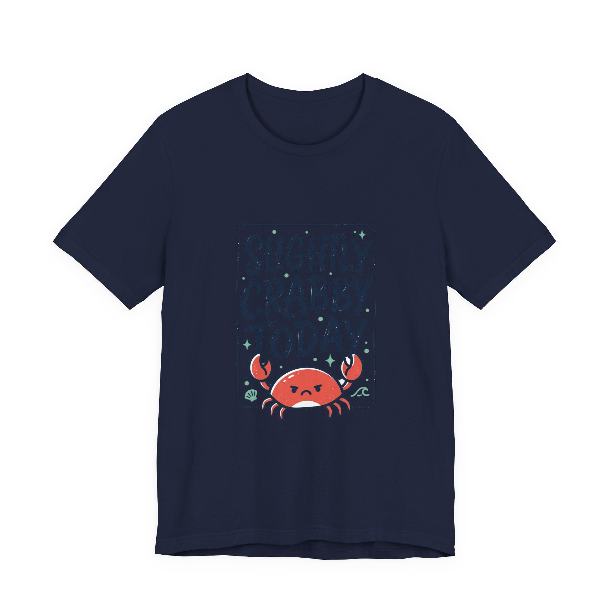 Slightly Crabby Today T-Shirt | Cute Crab Mood Humor, Coastal Summer Tee