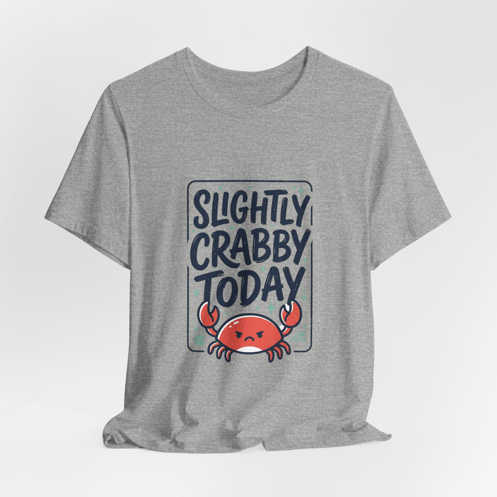 Slightly Crabby Today T-Shirt | Cute Crab Mood Humor, Coastal Summer Tee