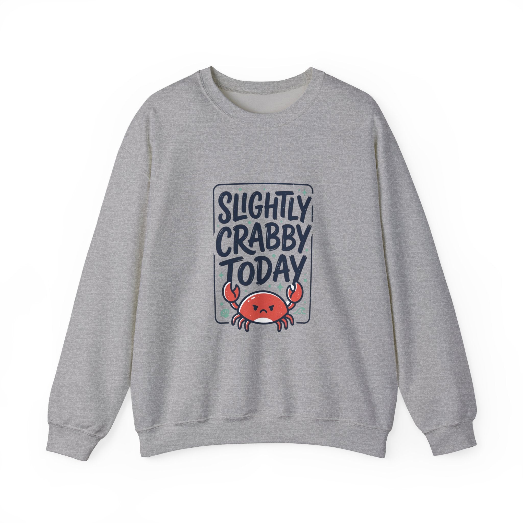 Slightly Crabby Today Sweatshirt | Crab Mood, Coastal Sarcasm