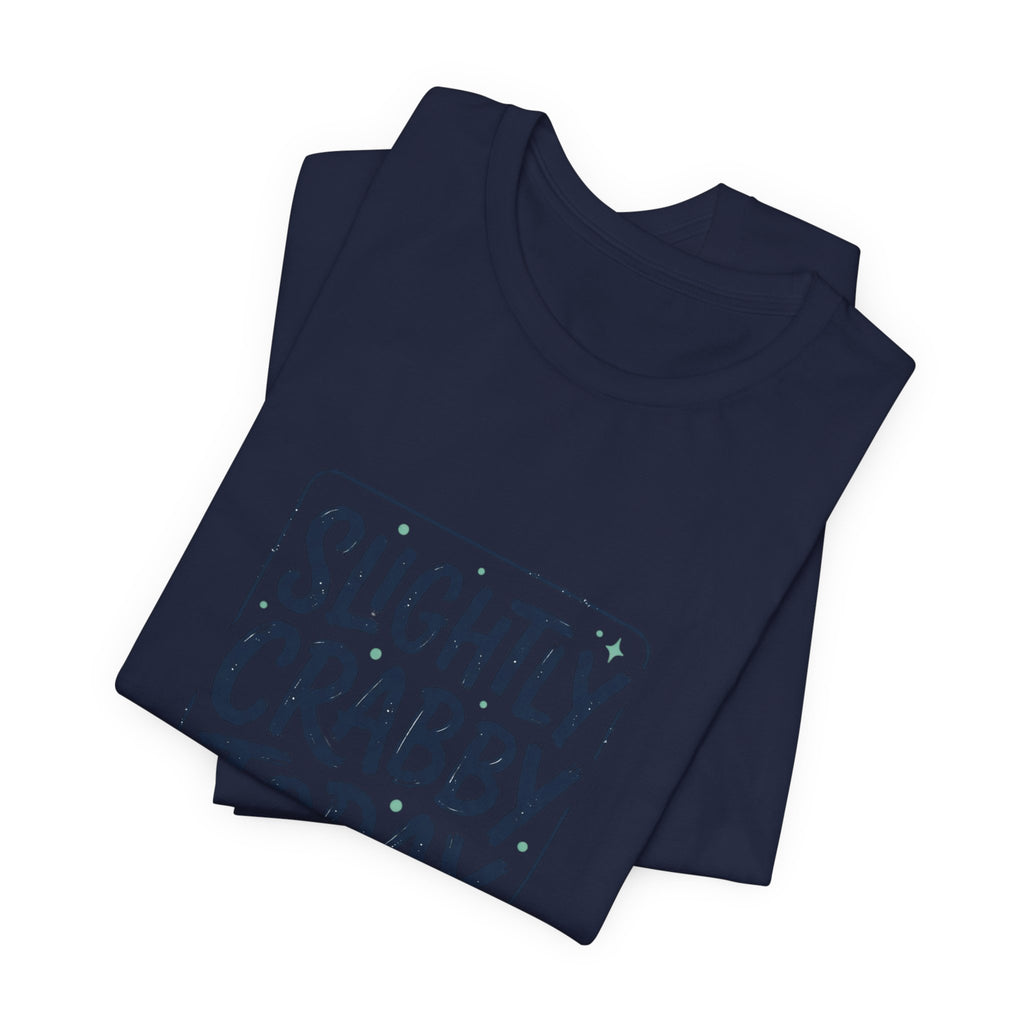 Slightly Crabby Today T-Shirt | Cute Crab Mood Humor, Coastal Summer Tee