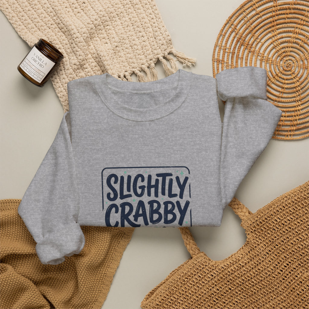 Slightly Crabby Today Sweatshirt | Crab Mood, Coastal Sarcasm