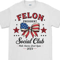 Felon President Social Club | Trump 2024 Shirt | Trump Supporter Shirt Bright T1196 - GOP