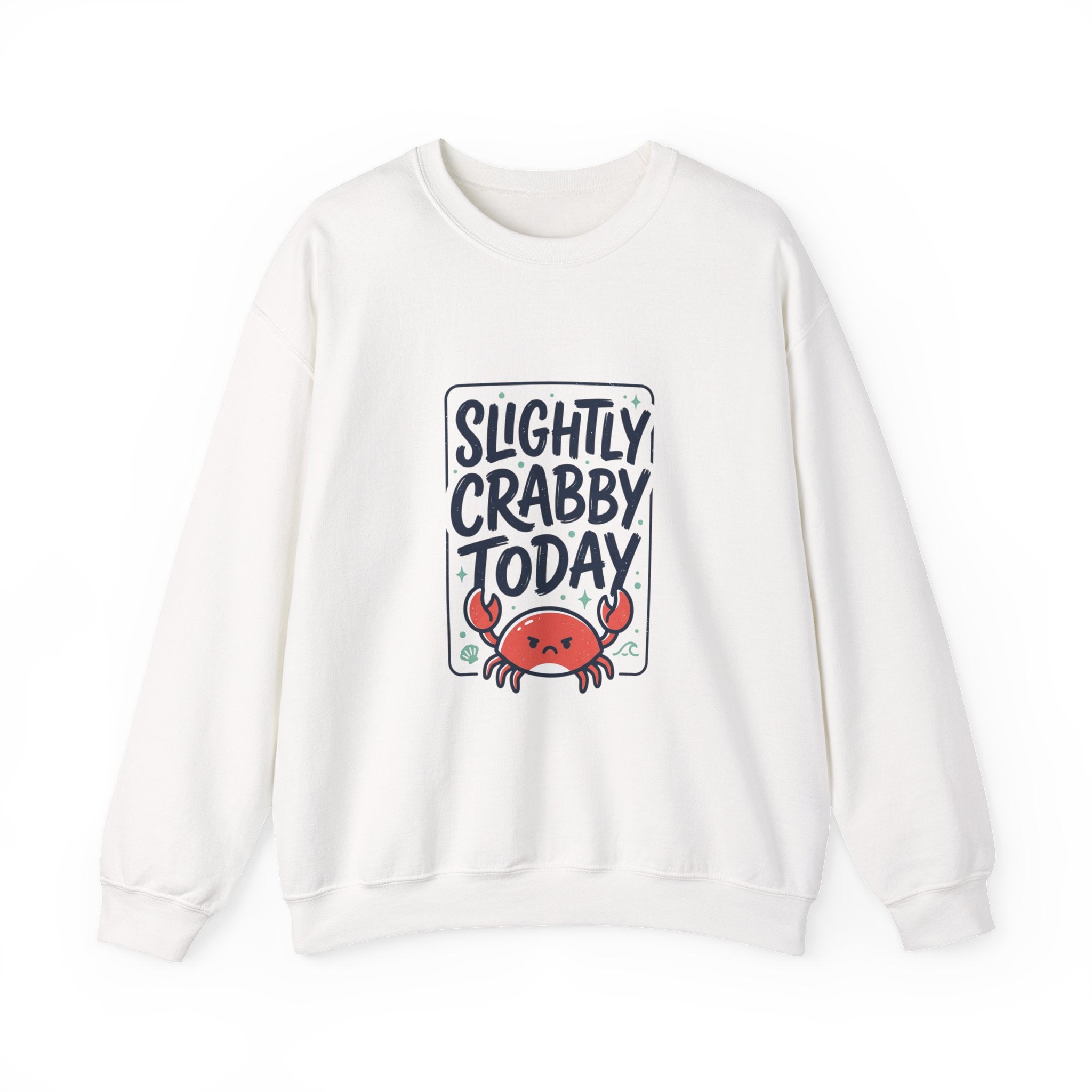 Slightly Crabby Today Sweatshirt | Crab Mood, Coastal Sarcasm