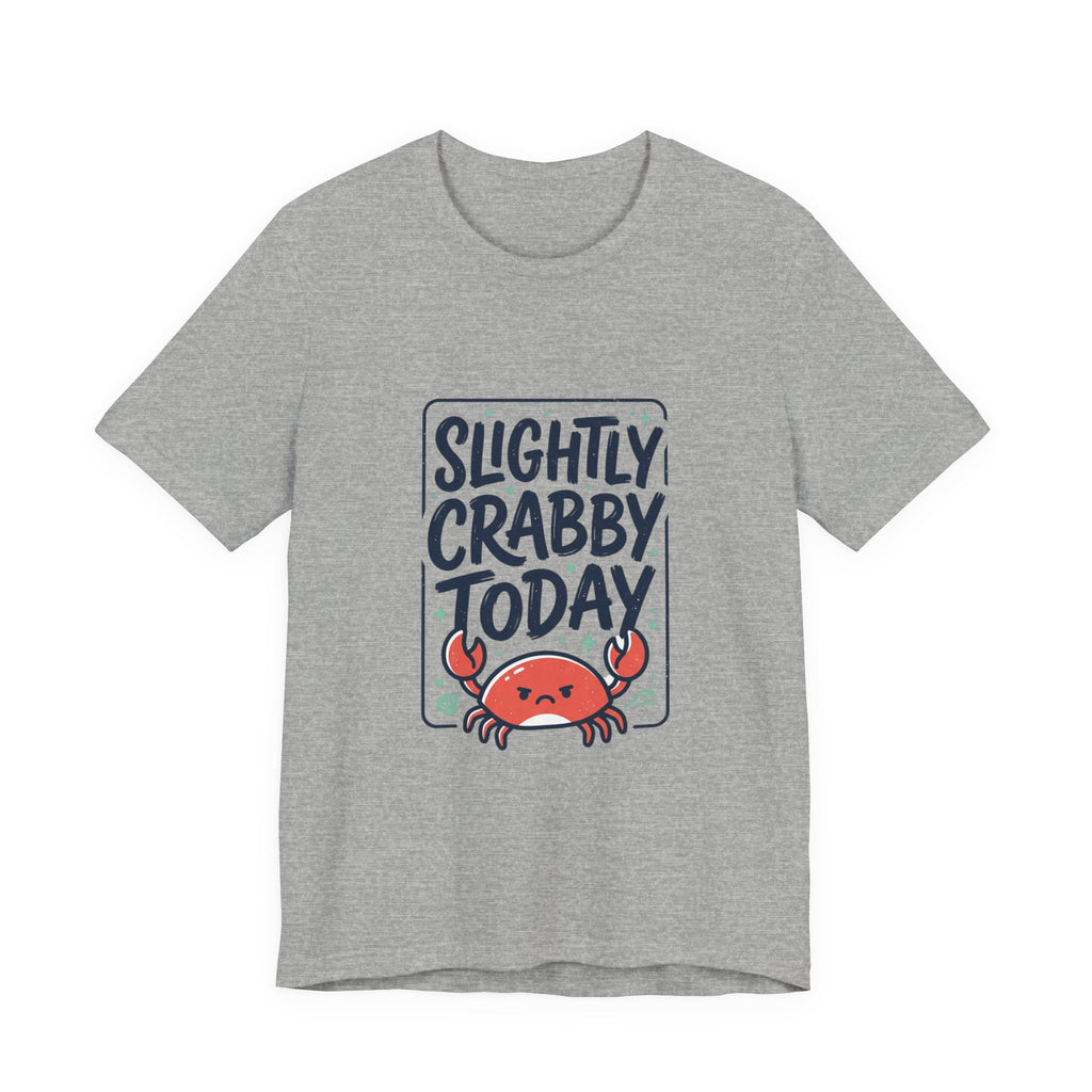 Slightly Crabby Today T-Shirt | Cute Crab Mood Humor, Coastal Summer Tee