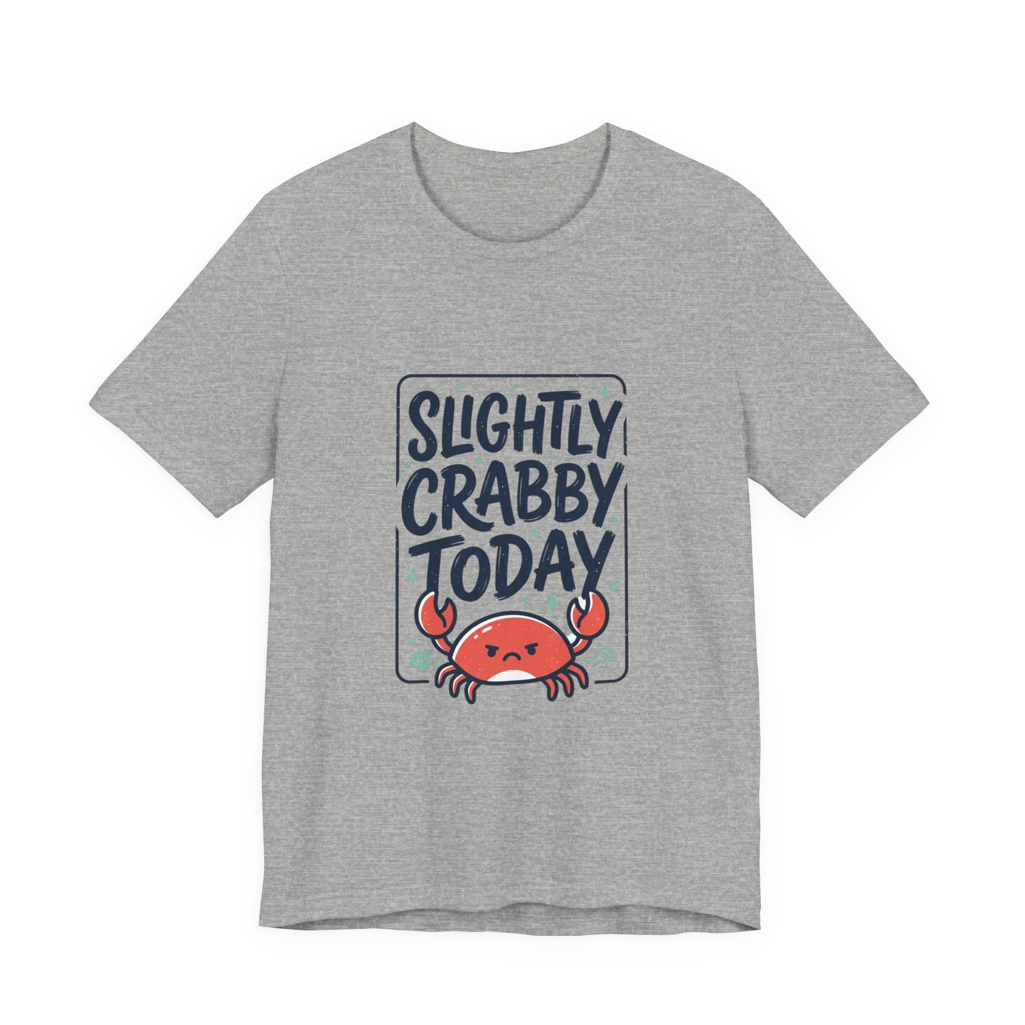 Slightly Crabby Today T-Shirt | Cute Crab Mood Humor, Coastal Summer Tee