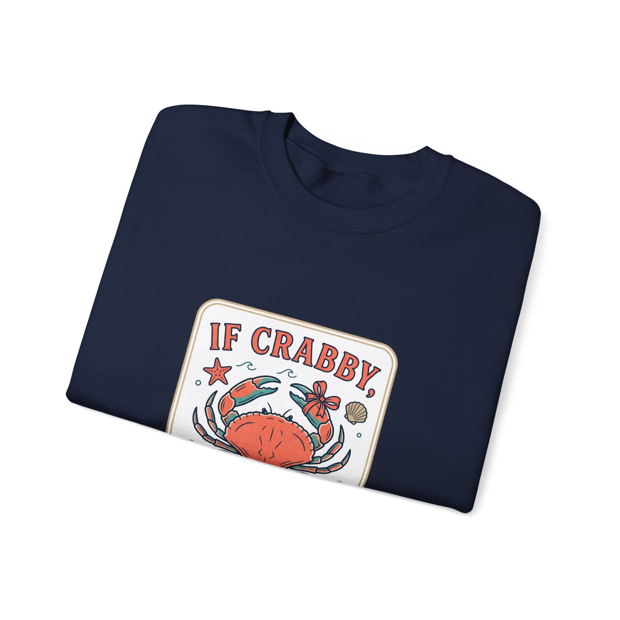 If Crabby Crewneck Sweatshirt | Crab Mood Humor, Coastal Summer Style