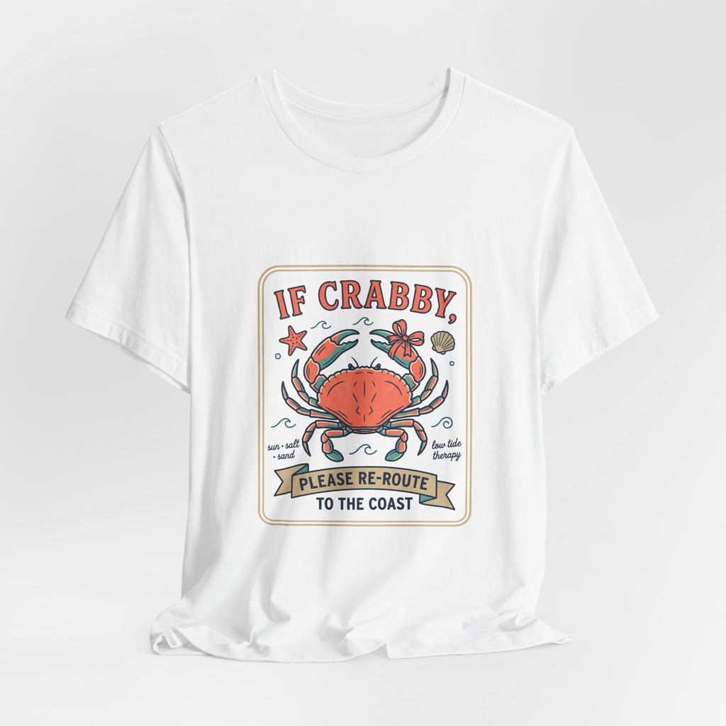 If Crabby Please Re-Route to the Coast T-Shirt | Crab Humor, Coastal Summer