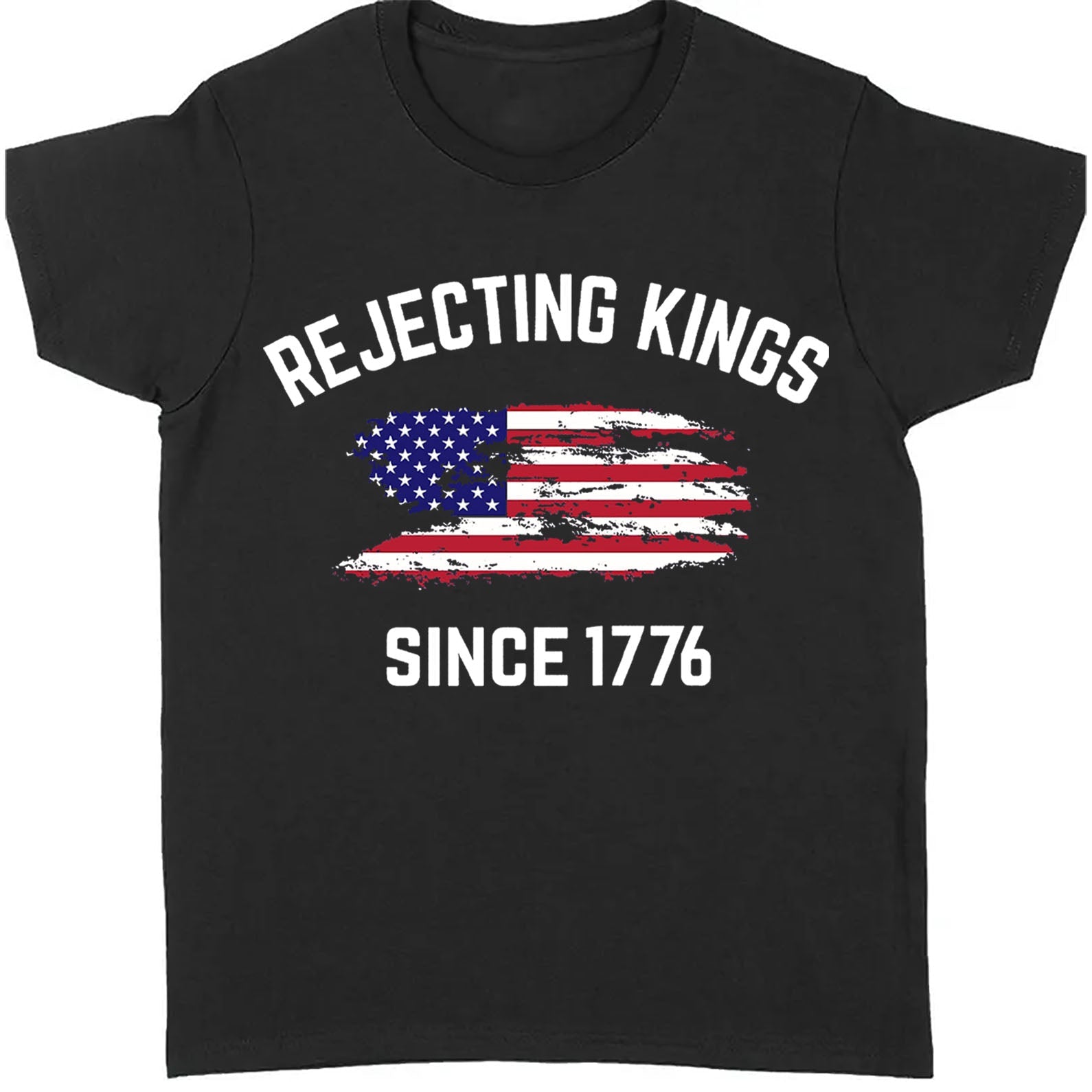 Rejecting Kings Shirt, Since 1776 Shirt, Anti-Trump Shirt, Anti Authoritarian Tee 682461