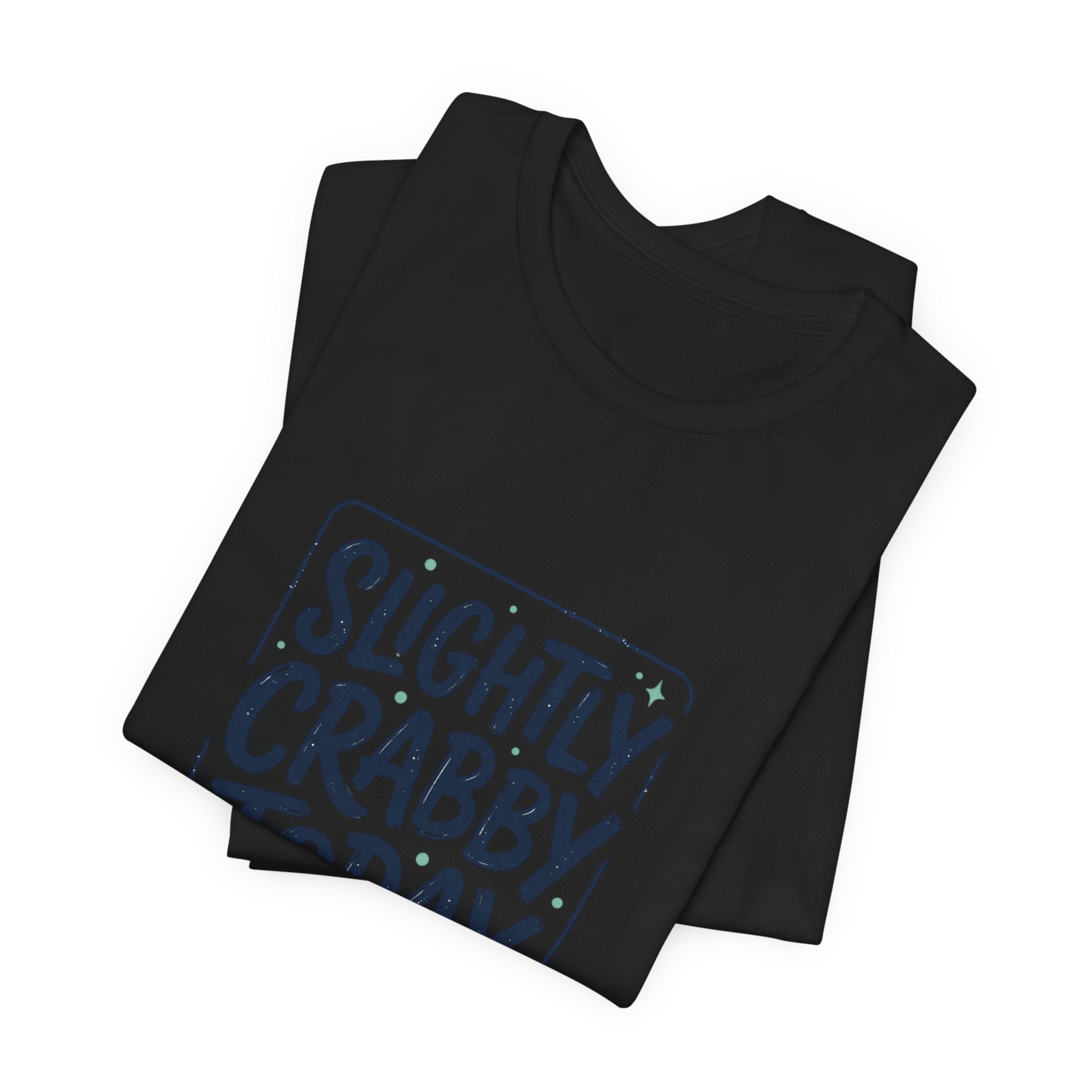 Slightly Crabby Today T-Shirt | Cute Crab Mood Humor, Coastal Summer Tee