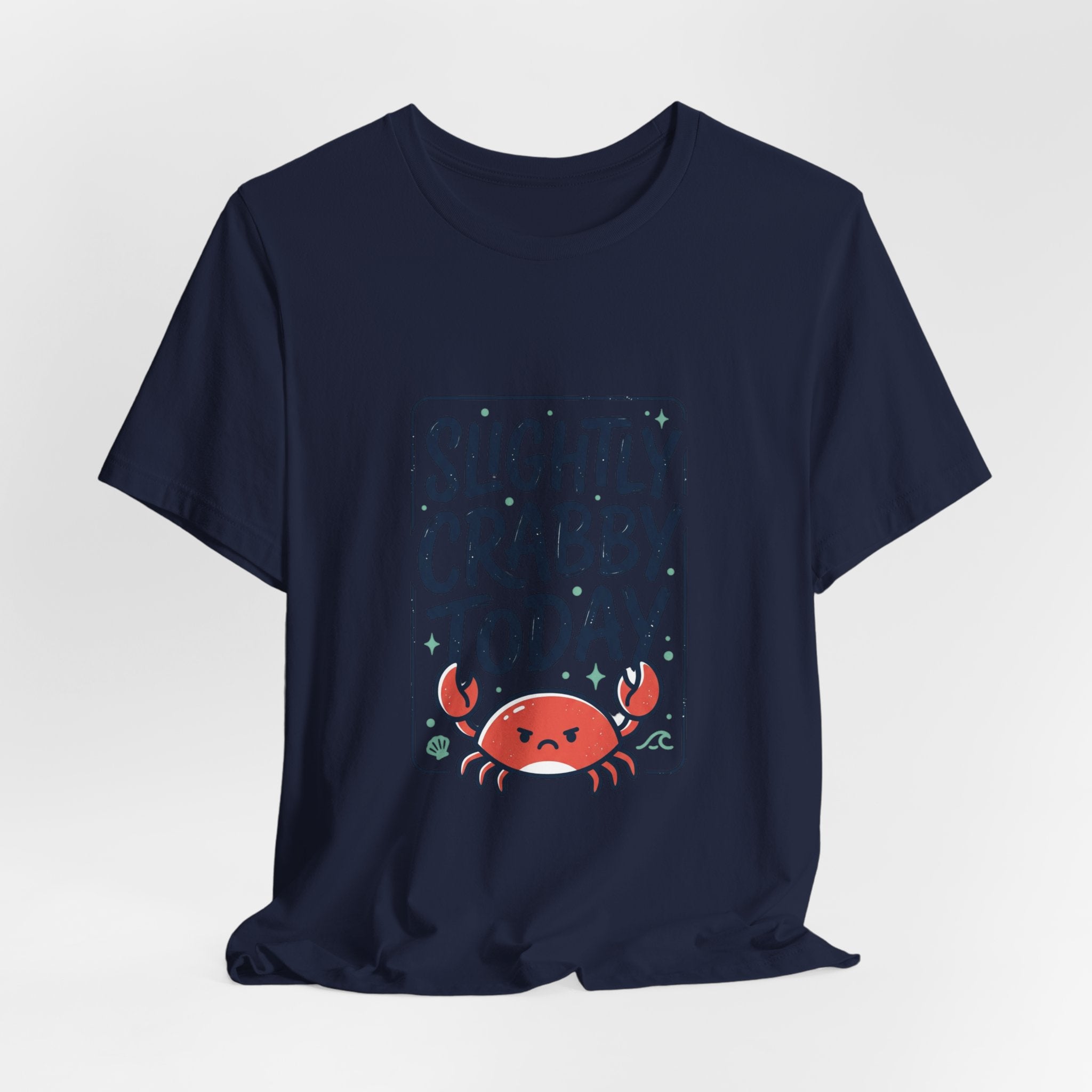 Slightly Crabby Today T-Shirt | Cute Crab Mood Humor, Coastal Summer Tee