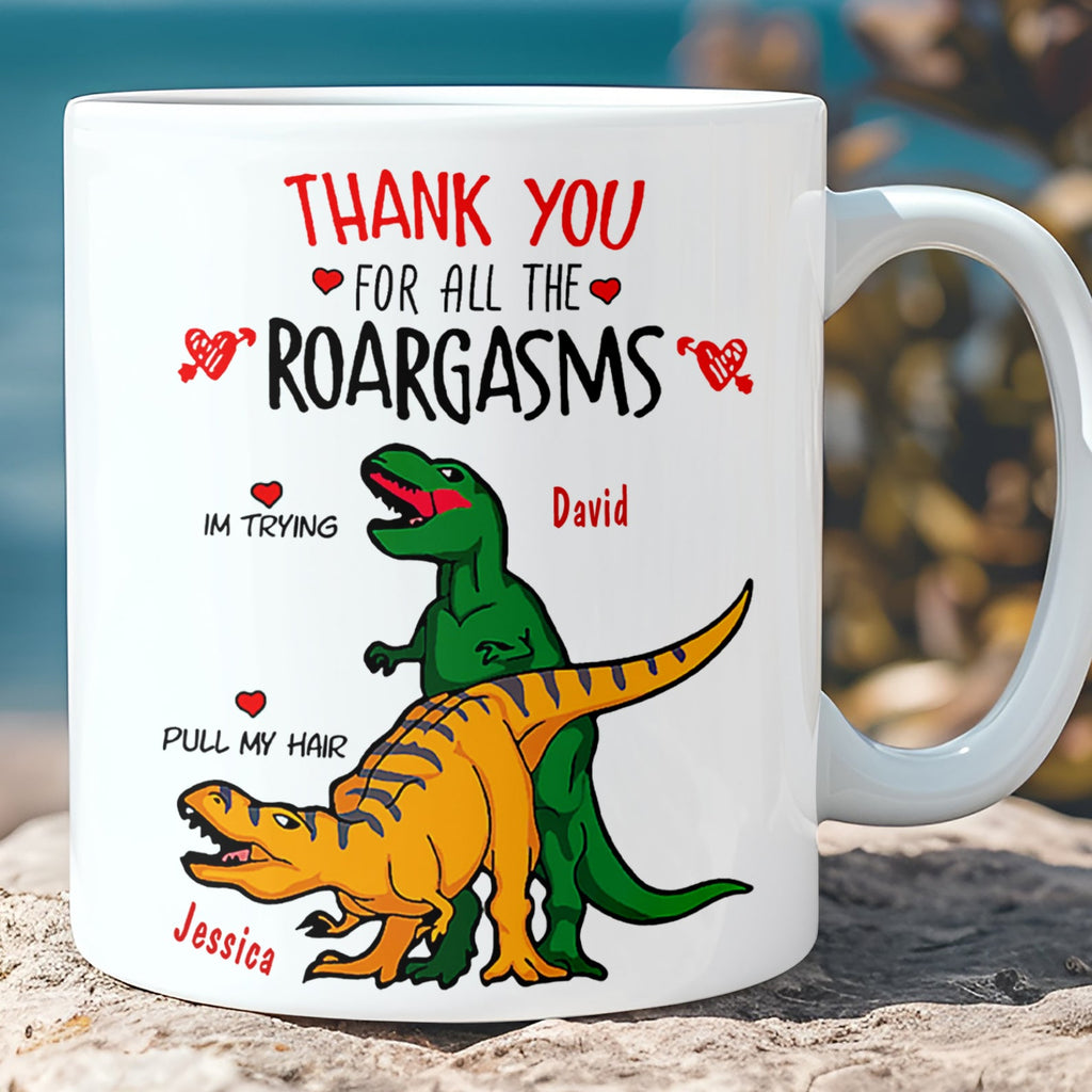 Thank You For All The Roargasms T-rex Love, Funny Valentine Mug, Anniversary Gift, Valentines Gift 681412