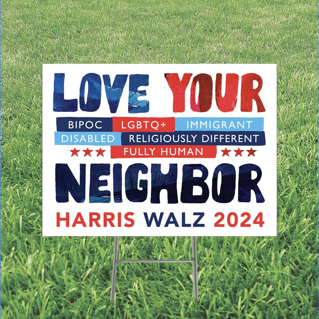 Love Your Neighbor Yard Sign | Kamala 2024 Yard Sign | Kamala For President Yard Sign | Democrat Yard Sign T1597 - KH2