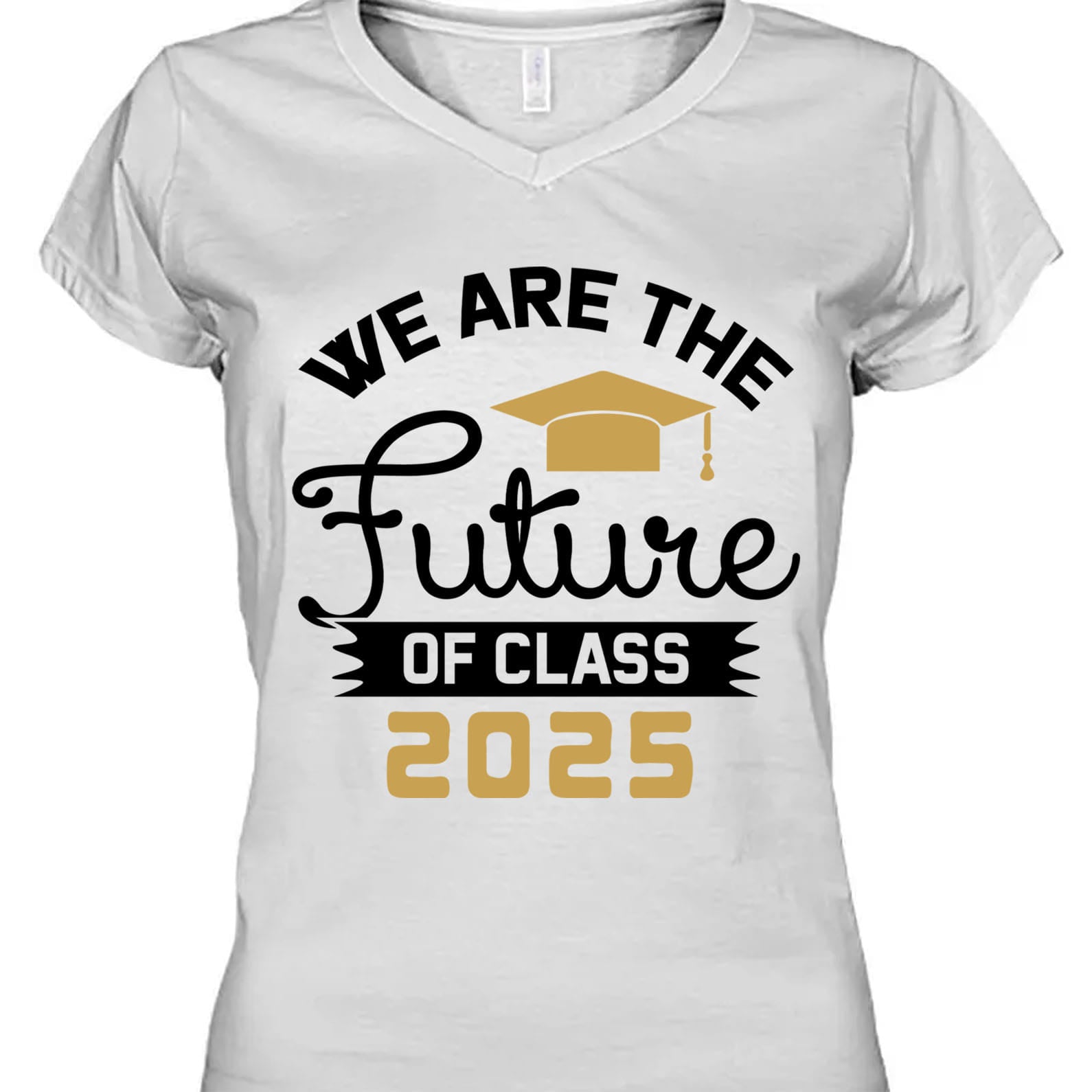 We Are The Future of Class 2025, Graduation Bright Shirt Design, Class Of 2025, Graduation 2025 682035