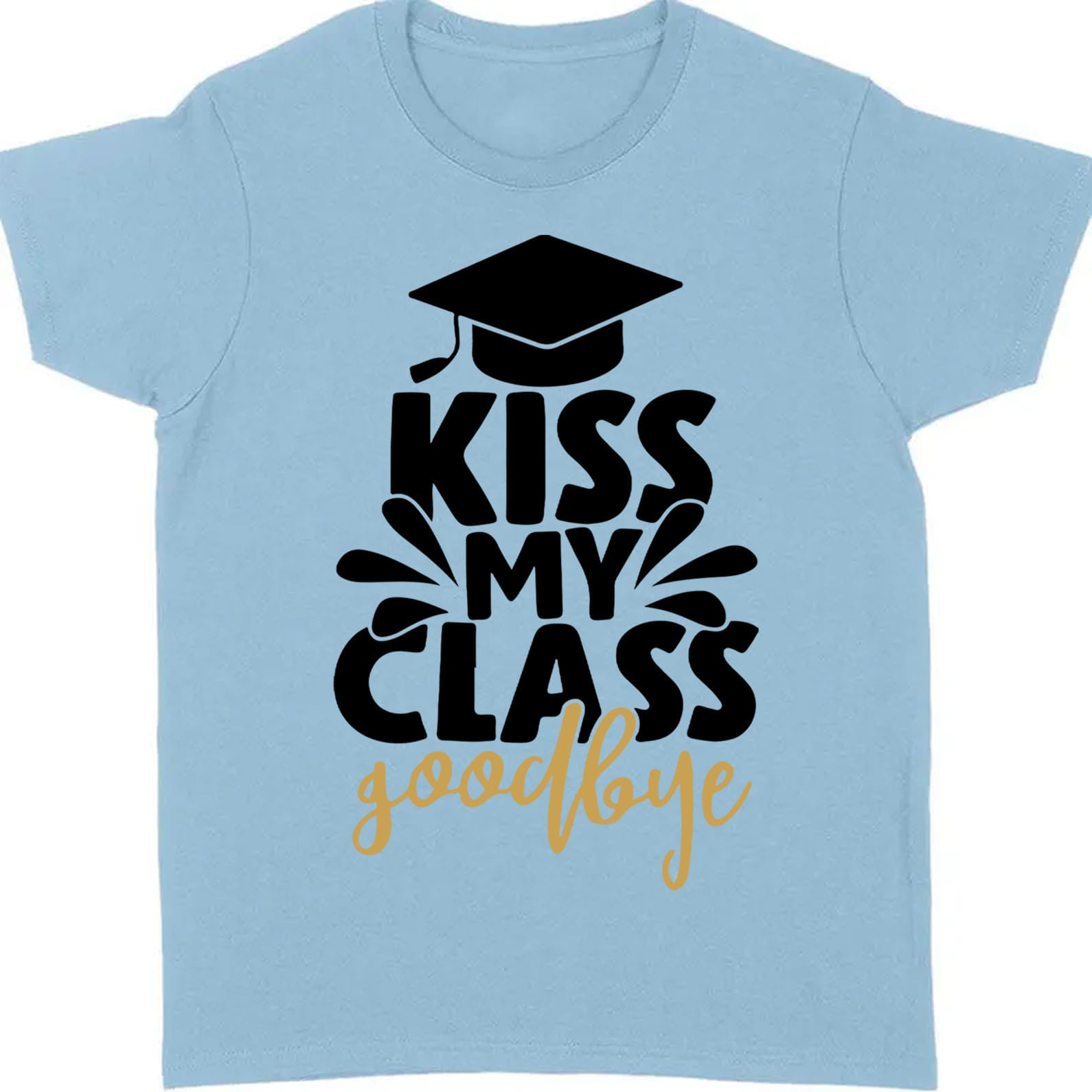 Kiss My Class Goodbye, Graduation Bright Shirt Design, Class Of 2025, Graduation 2025 682039
