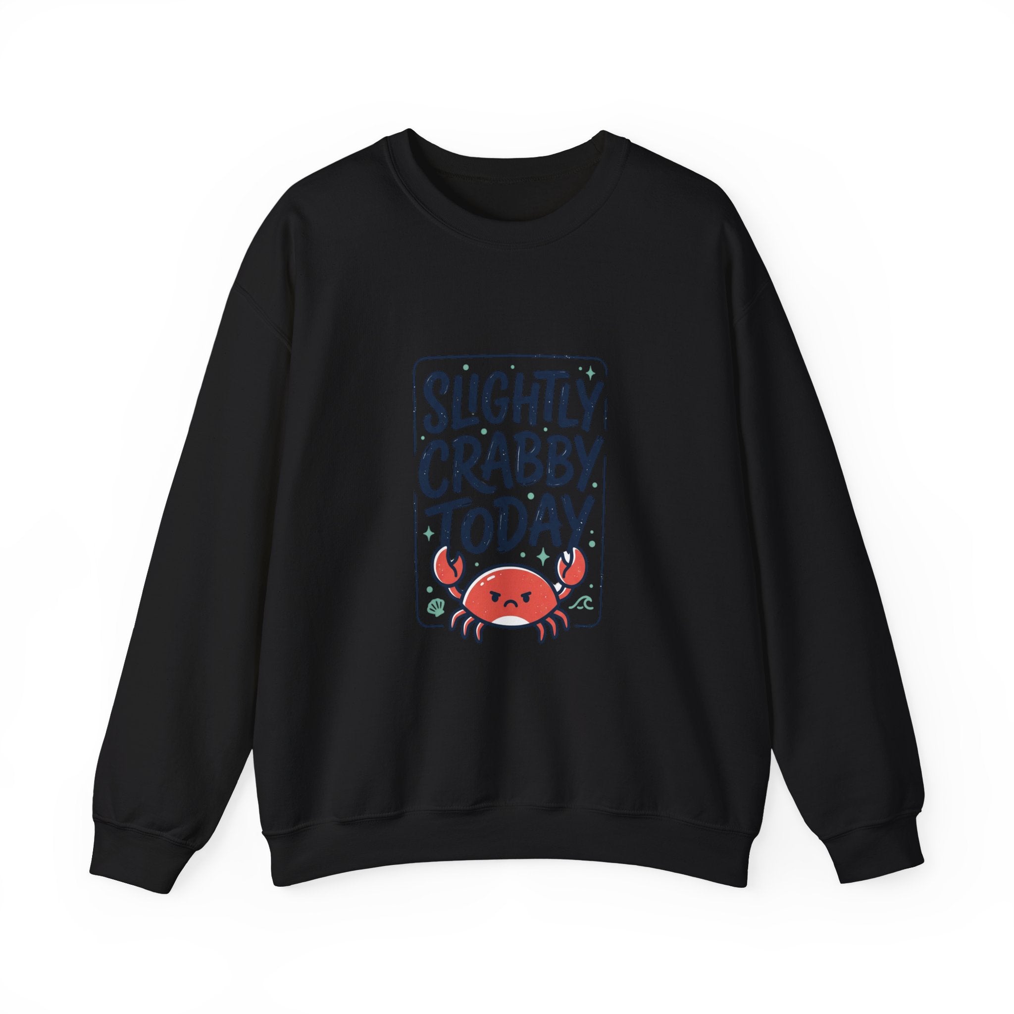 Slightly Crabby Today Sweatshirt | Crab Mood, Coastal Sarcasm