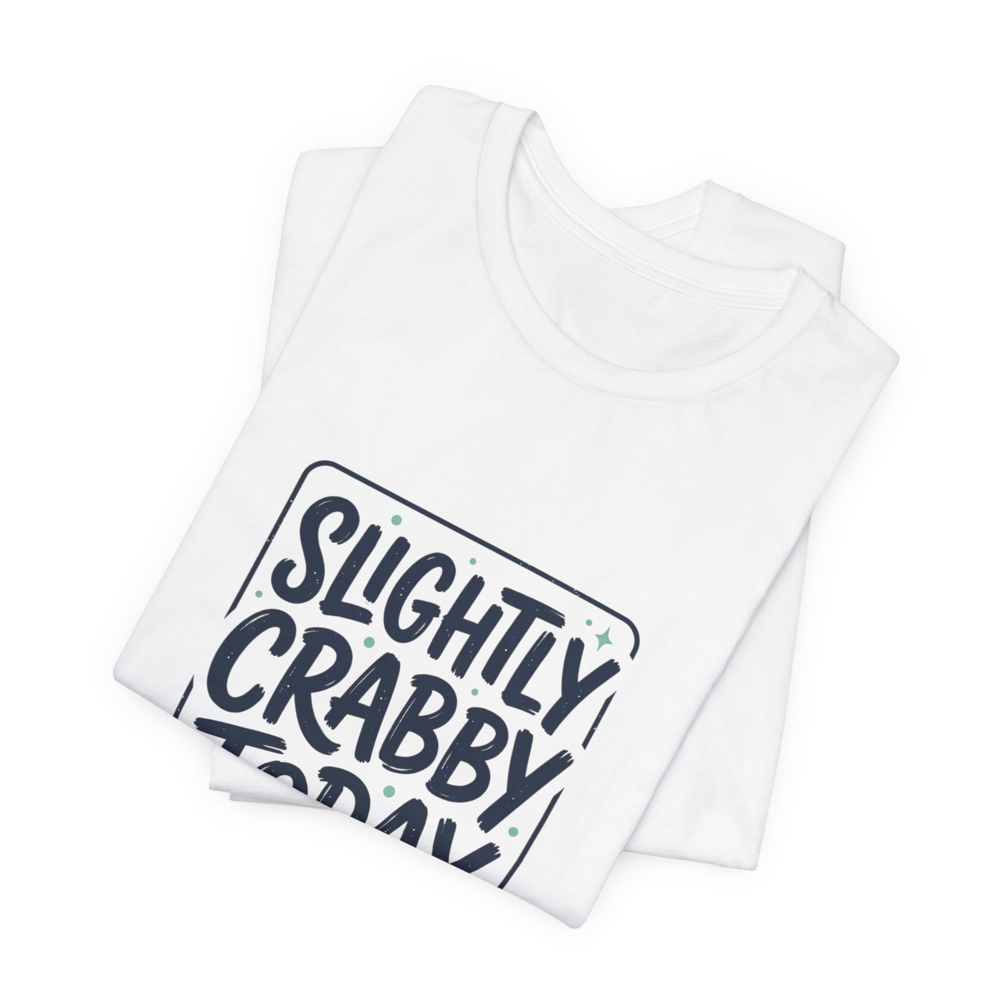 Slightly Crabby Today T-Shirt | Cute Crab Mood Humor, Coastal Summer Tee