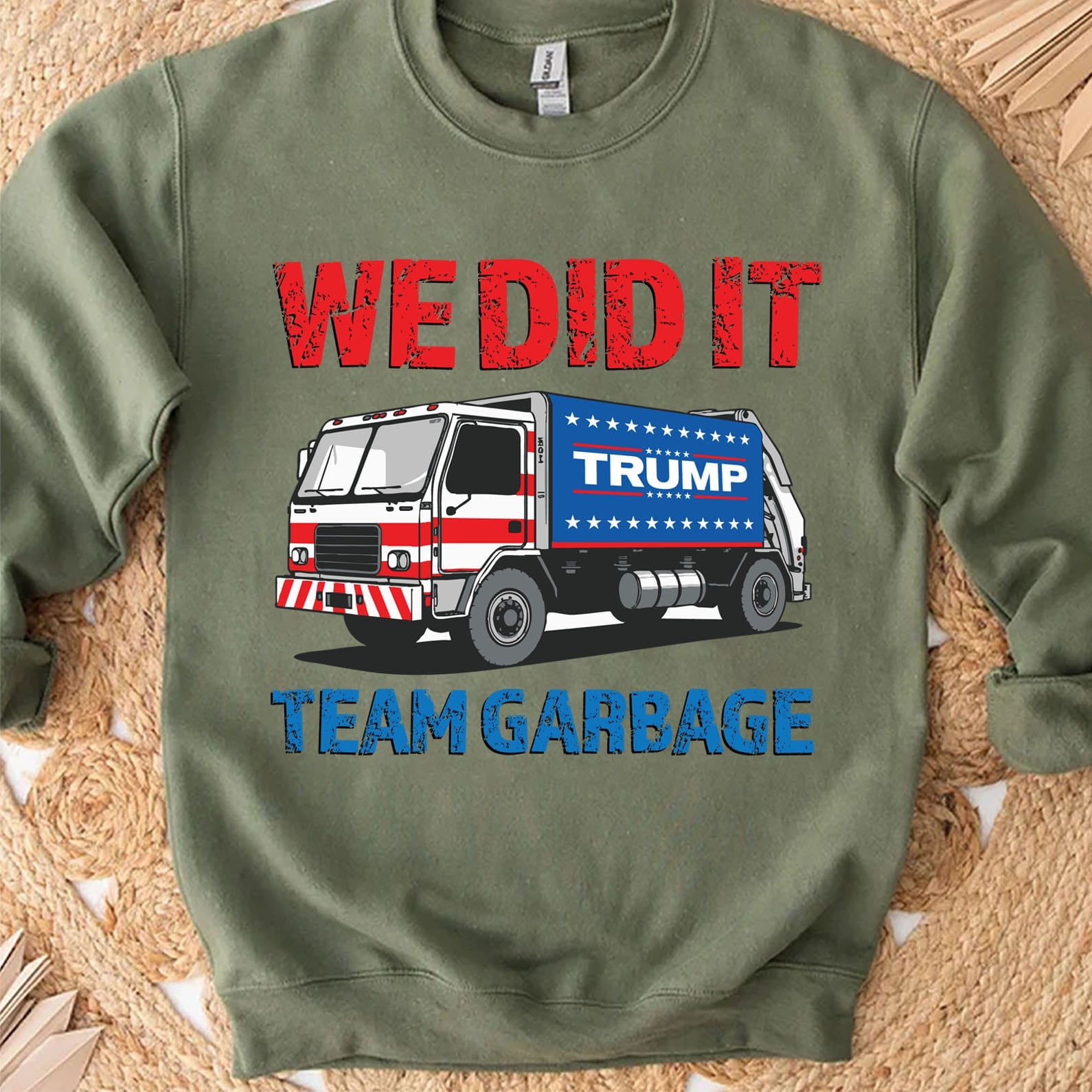 We Did It Team Garbage Trump 2024 Patriotic, MAGA, President Trump Shirt Bright T1702 - GOP