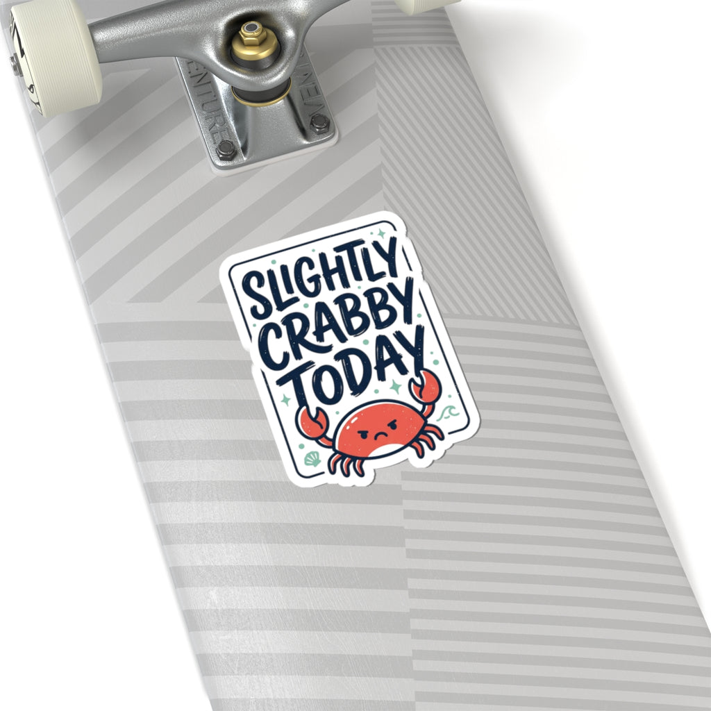 Slightly Crabby Today Crab Sticker | Cute Moody Coastal, Sarcastic Humour