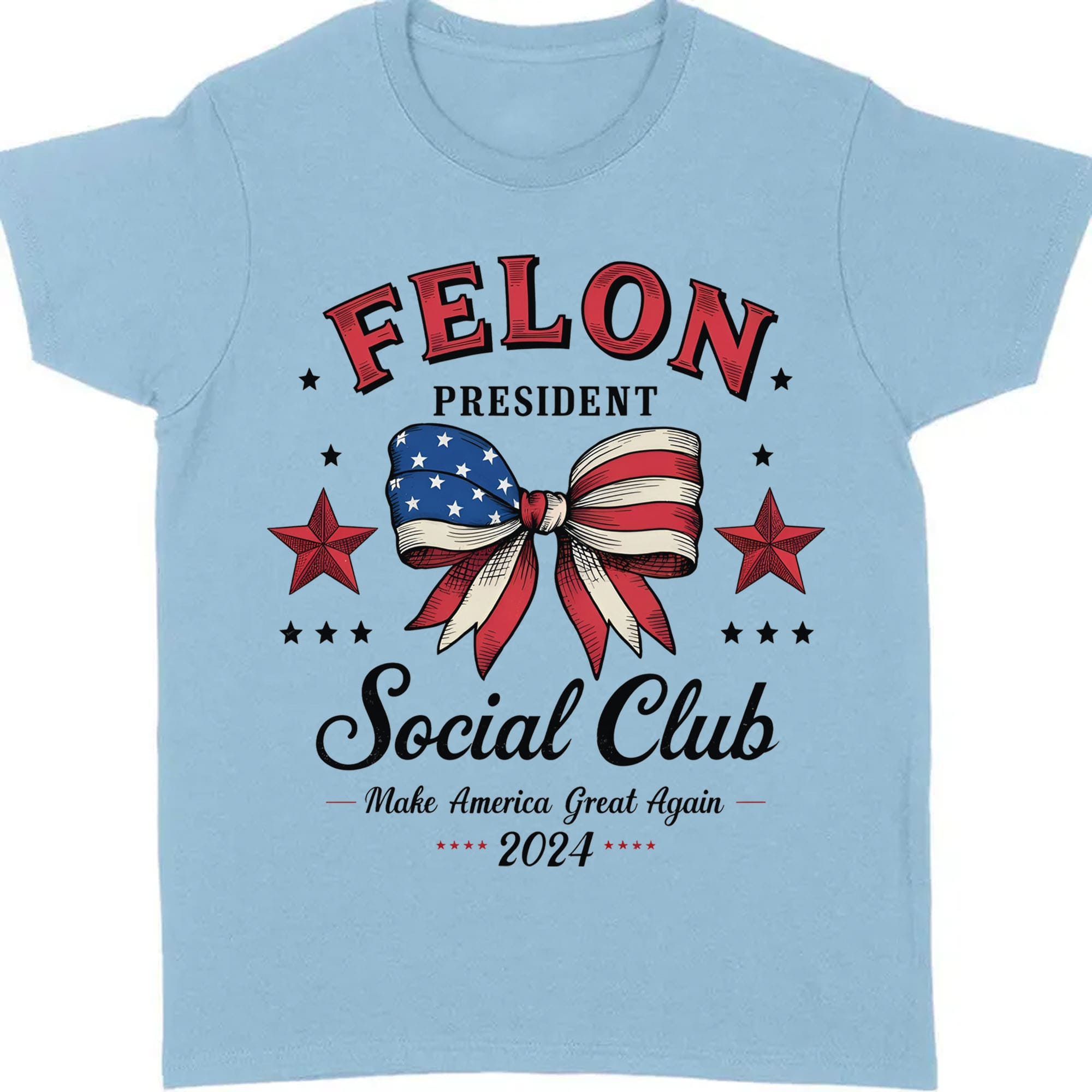 Felon President Social Club | Trump 2024 Shirt | Trump Supporter Shirt Bright T1196 - GOP