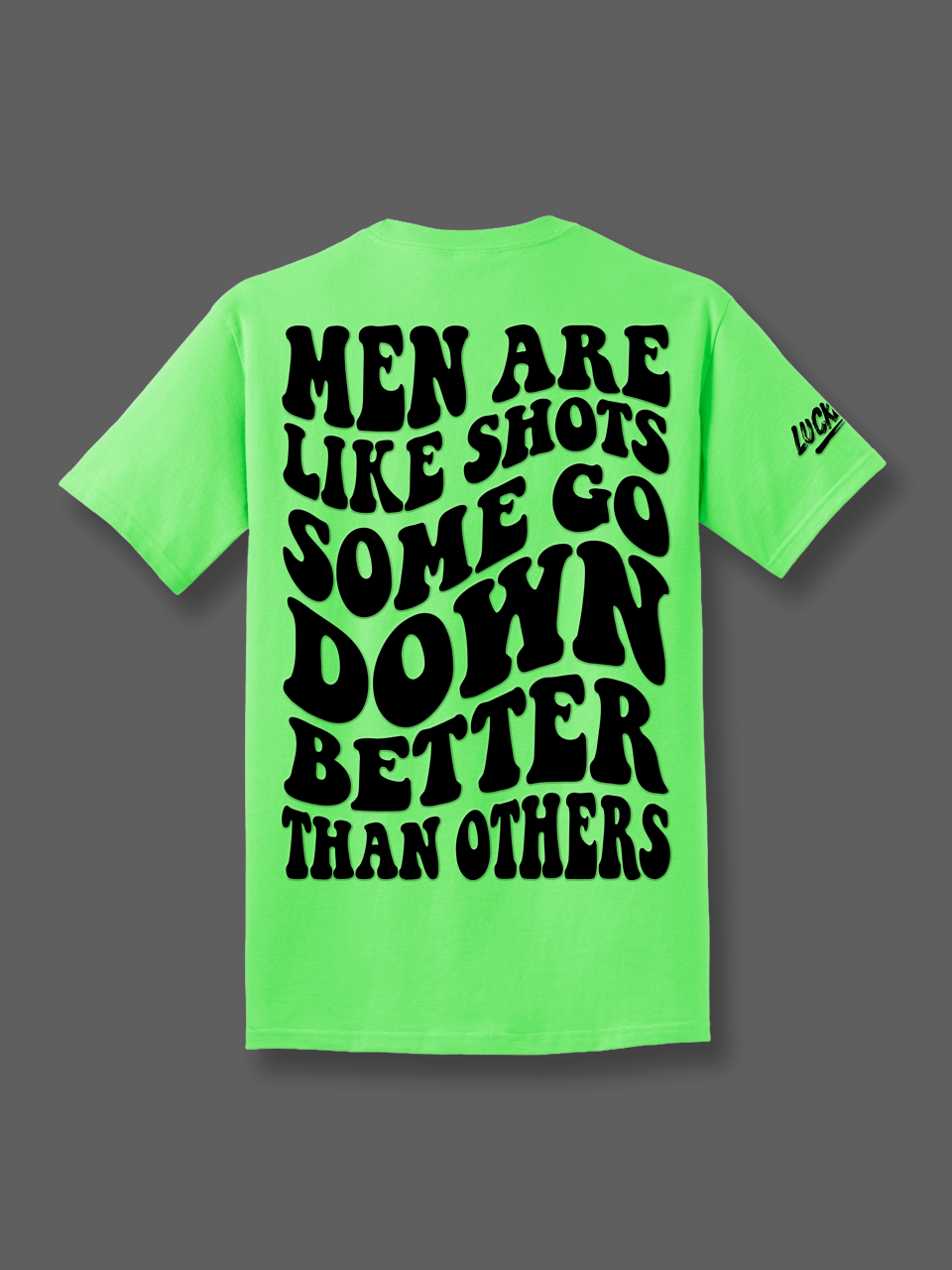 Some Go Down Better Tee