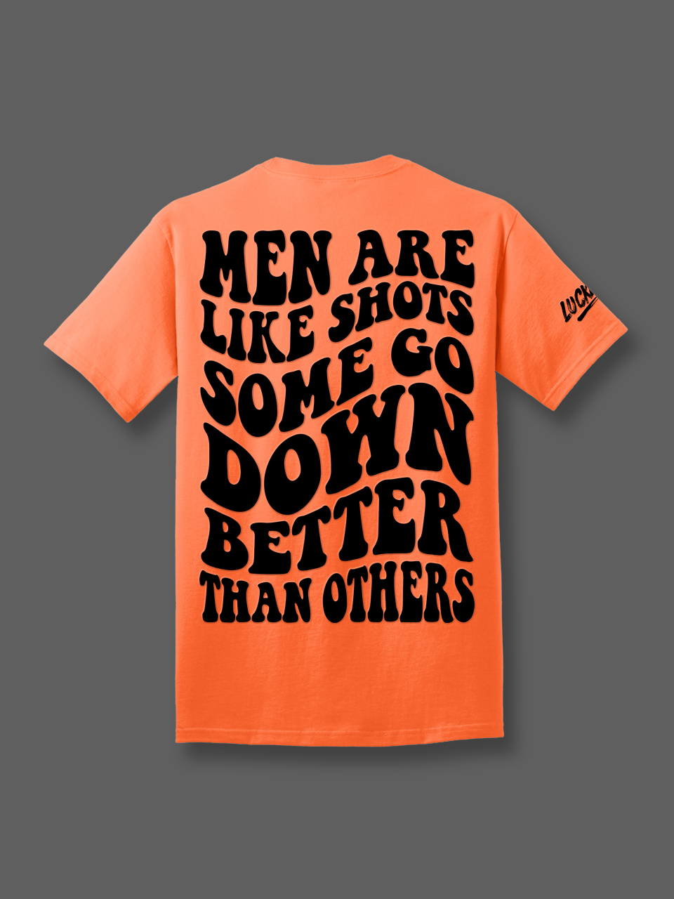 Some Go Down Better Tee