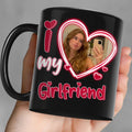 I Love My Girlfriend Boyfriend - Personalized Custom Photo Couple Black Mug - Gift For Couple, Valentines Day C877