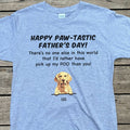 Happy Paw-Tastic Father's Day Pick up My Poo Dog Dad Mom Shirt C712