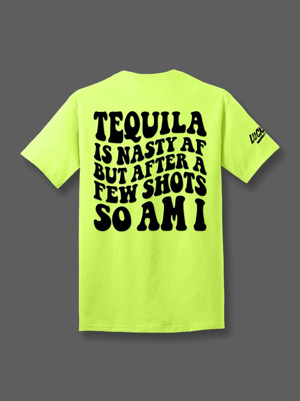 Tequila is Nasty Tee