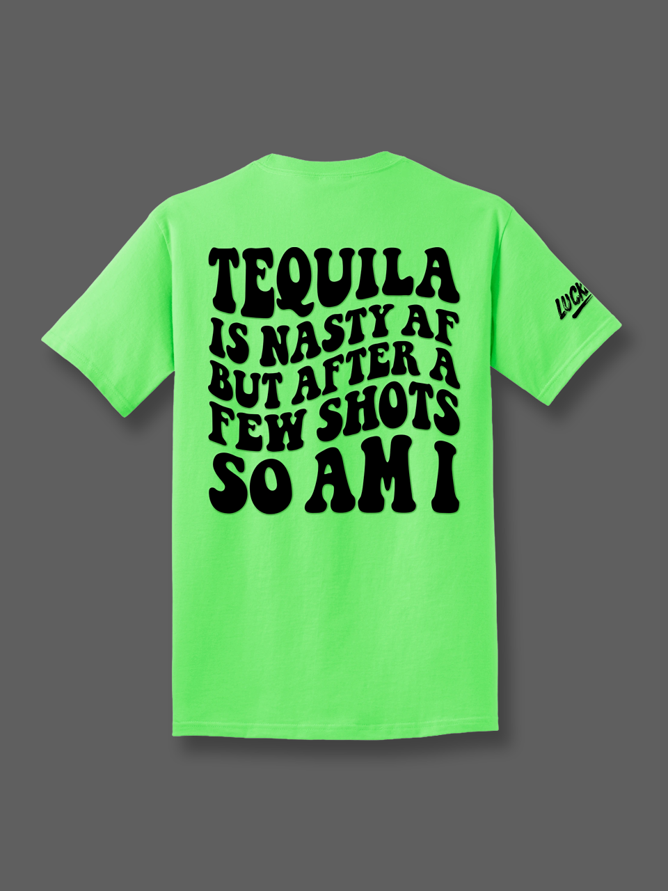 Tequila is Nasty Tee