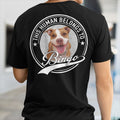 Human Belongs To Dog Cat Personalized Custom Photo Dog Cat Pet Backside Shirt C251N