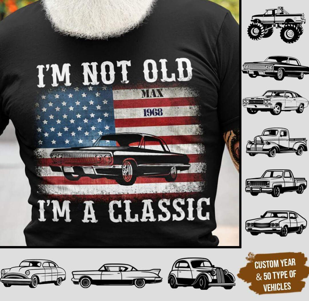 I'm Not Old Classic Car American Flag Birthday Shirt