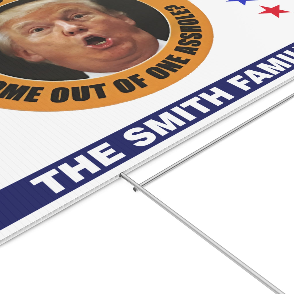 How Can So Much Sh*t Come Out Of One Asshole Yard Sign – Custom 8647 Anti Trump Political Protest Sign 682215